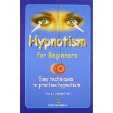 Hypnotism for Beginners : Easy techniques to practise hypnotism